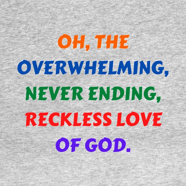 Reckless Love Of God by Prayingwarrior